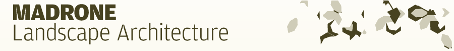 MADRONE: Landscape Architecture